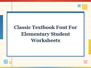 The Elementary Worksheet's Traditional Textbook Typeface