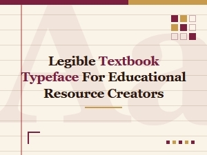 Choosing Classic Textbook Fonts for Readable Educational Materials