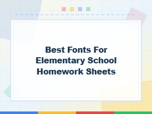 Choosing Clear Fonts for Elementary Homework Sheets