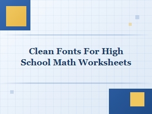 Choosing Clean, Functional Fonts for High School Math Worksheets