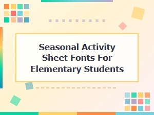 Seasonal Activity Sheet Fonts for Elementary Learners